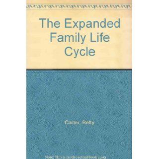 The Expanded Family Life Cycle: Individual, Family, and Social Perspectives (3Rd Edition): Betty Carter and Monica McGoldrick: Books