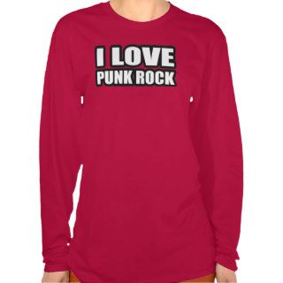 I LOVE PUNK ROCK guys girls punk music Tee Shirt