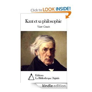 Kant et sa philosophie (French Edition) eBook: Victor Cousin: Kindle Store