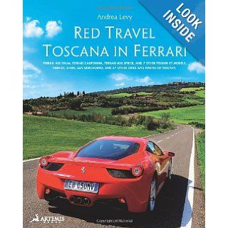 Red Travel   Toscana in Ferrari. Ferrari 458 Italia, Ferrari California, Ferrari 430 Spider and Othe: Andrea Levy: 9788890478000: Books