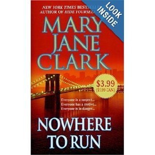 Nowhere to Run: Mary Jane Clark: 9780312938048: Books
