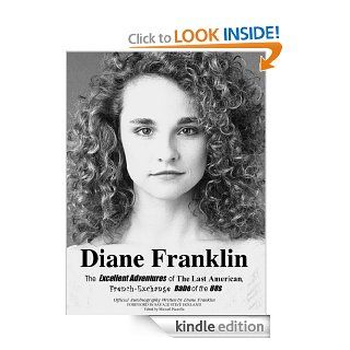 Diane Franklin:The Excellent Adventures of the Last American, French Exchange Babe of the 80s eBook: Diane Franklin, Michael Picarella, Savage Steve Holland: Kindle Store