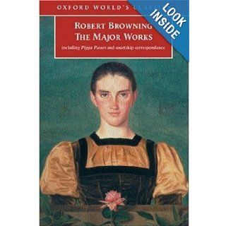 The Major Works (Oxford World's Classics): Robert Browning, Adam Roberts, Daniel Karllin: 9780192806260: Books