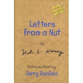 Letters from a Nut (Hardcover): Ted L. Nancy (Author) Jerry Seinfeld (Introduction): Books