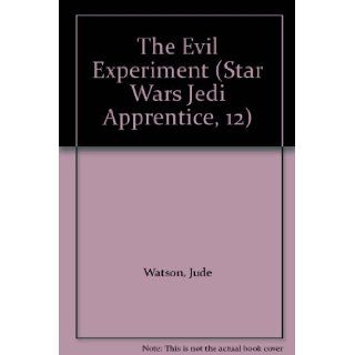 The Evil Experiment (Star Wars Jedi Apprentice, 12): Jude Watson: 9780606199384: Books