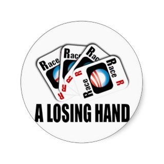 The Race Card   A losing hand Round Stickers