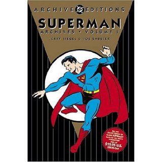 Superman Archives, Vol. 1 (Superman Limited Gns (DC Comics R)) (9781401206307): Jerry Siegel, Joe Shuster: Books