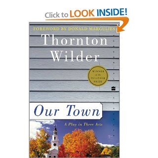 Our Town : A Play in Three Acts (Perennial Classics) (9780060512637): Thornton Wilder: Books