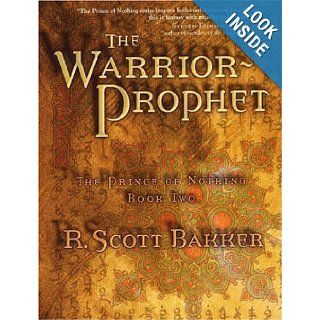 The Warrior Prophet (The Prince of Nothing, Book 2): R. Scott Bakker: 9781585675609: Books