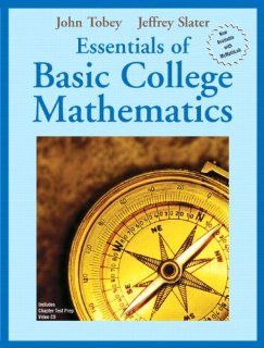 Essentials of Basic College Mathematics (Tobey/Slater Wortext Series) (9780131862944): John Tobey, Jeffrey Slater: Books