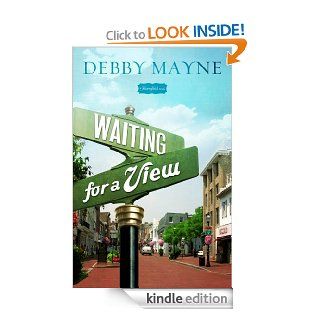 Waiting for a View (A Bloomfield Novel Book 1) eBook: Debby Mayne: Kindle Store