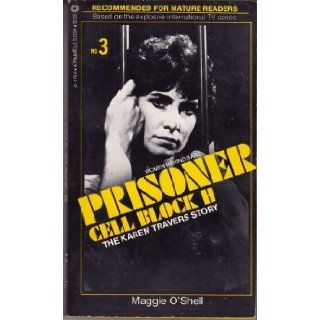 The Karen Travers Story (Prisoner Cell Block H, #3): Maggie O'Shell: 9780523411767: Books