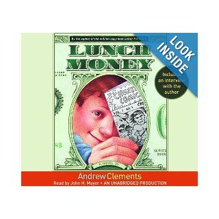 Lunch Money: Andrew Clements, John H. Mayer: 9780307282323: Books
