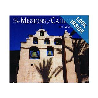 The Missions of California Bill Yenne 9781592233199 Books