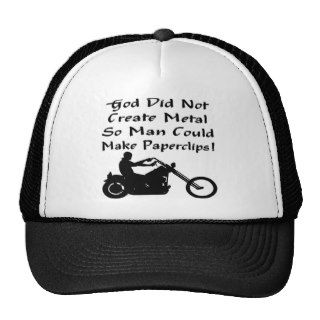 God Did Not Create Metal So Man Could Make Papercl Mesh Hat