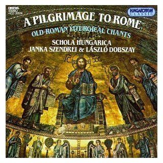 A Pilgrimage to Rome: Old Roman Liturgical Chants: Music
