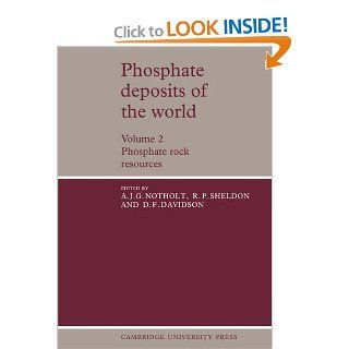 Phosphate Deposits of the World: Volume 2, Phosphate Rock Resources (Cambridge Earth Science Series) (v. 2): A. J. G. Notholt, R. P. Sheldon, D. F. Davidson: 9780521673334: Books