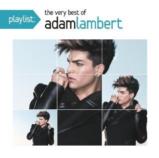 Playlist: The Very Best of Adam Lambert: Music