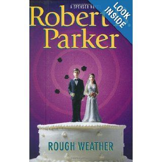 Rough Weather (Spenser Mystery): Robert B. Parker: 9780399155192: Books