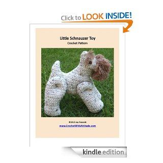 Little Schnauzer Child's Stuffed Animal Toy Crochet Pattern eBook: Joy Prescott: Kindle Store