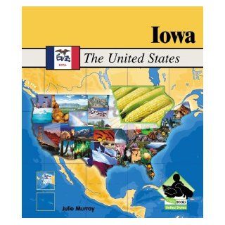 Iowa (United States): Julie Murray: 9781591976745: Books
