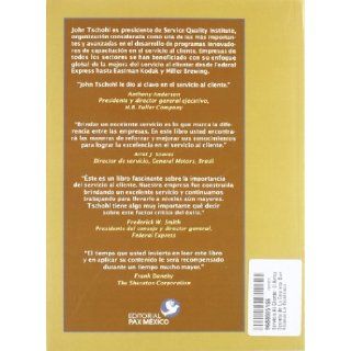 Servicio Al Cliente: El Arma Secreta de La Empresa Que Alcanza La Excelencia (Spanish Edition): John Tschohl, Steve Franzmeier: 9789688605165: Books