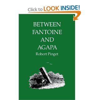 Between Fantoine and Agapa (French Series) (9780873760409): Robert Pinget: Books