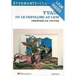 Yvain ou le Chevalier au lion: CHRETIEN DE TRO: 9782080722508: Books