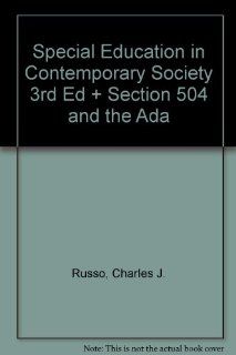 BUNDLE: Gargiulo, Special Education in Contemporary Society 3e + Russo, Section 504 and the ADA: Richard M. Gargiulo, Dr. Charles J. Russo: 9781412986571: Books