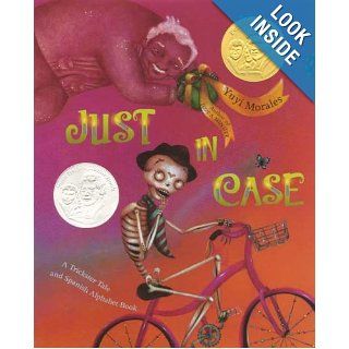 Just In Case: A Trickster Tale and Spanish Alphabet Book: Yuyi Morales: Books