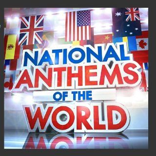 National Anthems of the World   The Worlds Greatest National Anthems: Music