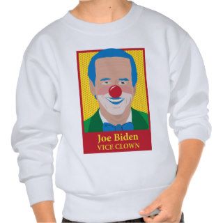 Joe Biden is a Clown Sweatshirts