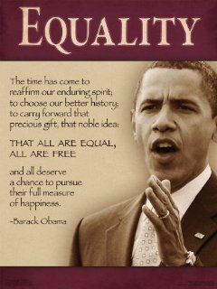 President Barack Obama 2012 Campaign Poster, Equality Quote from his Inspirational & Motivational Speeches. 18" x 24" Print. : Everything Else