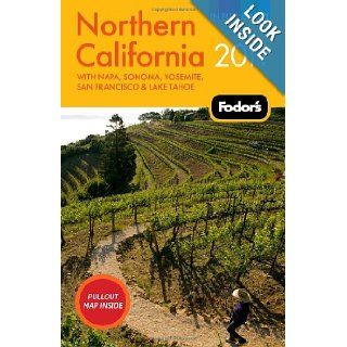 Fodor's Northern California 2011: with Napa, Sonoma, Yosemite, San Francisco & Lake Tahoe (Full color Travel Guide): Fodor's: 9781400005031: Books