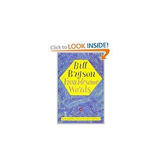 Troublesome Words: Bill Bryson: 9780140266405: Books