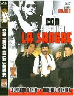 Con Fuego En La Sangre: Valentin Trujillo, Leonardo Daniel, Roberto Montiel, Jose Medina: Movies & TV