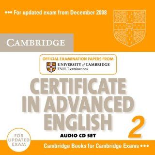 Cambridge Certificate in Advanced English 2 for updated exam Audio CDs (2): Official Examination Papers from University of Cambridge ESOL Examinations (CAE Practice Tests) (No. 2) (9780521714495): Cambridge ESOL: Books