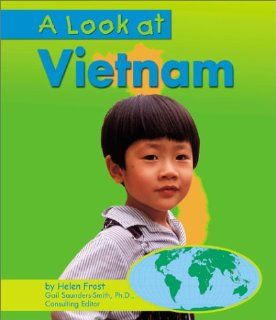 A Look at Vietnam (Our World (Pebble Books)): Frost, Helen, Gail Saunders Smith: 9780736814317: Books