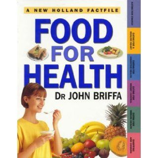 Food For Health: Dr John Briffa: 9781864364170: Books