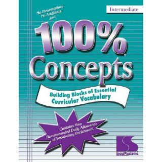 100% Concepts Intermediate (Building Blocks of Essential Curricular Vocabulary): Children need an adequate grasp of concepts to succeed in school and everyday life.: 9780760601556: Books