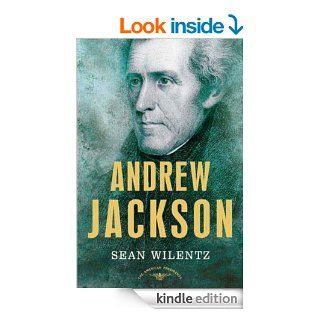 Andrew Jackson: The American Presidents Series: The 7th President, 1829 1837 eBook: Arthur M. Schlesinger Jr, Sean Wilentz, Arthur M., Jr. Schlesinger: Kindle Store