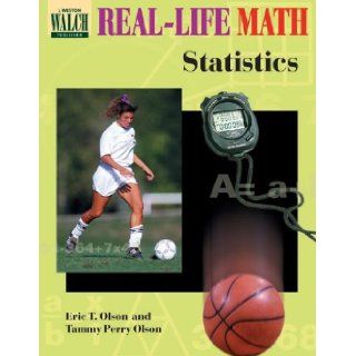 Statistics (Real Life Math Series) (9780825138638): Eric T. Olson, Tammy Perry Olson: Books