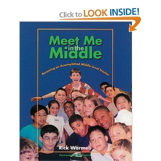 Meet Me in the Middle (Turtleback School & Library Binding Edition) (9780613706438): Rick Wormeli: Books