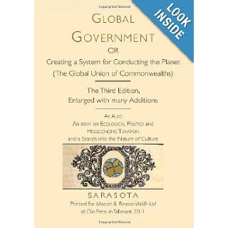 Global Government: Creating a System for Conducting the Planet: Alan E. Wittbecker: 9781467900034: Books