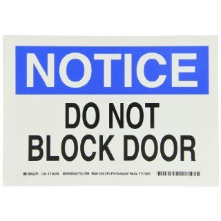 Brady 118240 10" Width x 7" Height B 558 Pressure Sensitive, Blue And Black On White Color Sustainable Safety Sign, Legend "Notice Do Not Block Door": Industrial Warning Signs: Industrial & Scientific