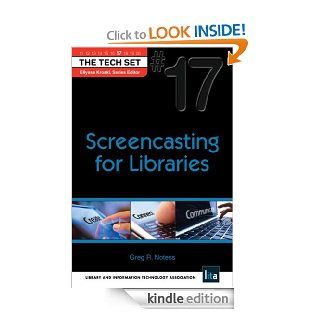 Screencasting for Libraries (THE TECH SET Book 17) eBook: Greg R. Notess: Kindle Store