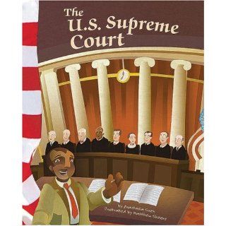 The U.S. Supreme Court (American Symbols): Anastasia Suen, Jill Kalz, Matthew Skeens, Melissa Kes, Abbey Fitzgerald: 9781404847071: Books