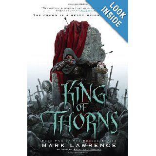 King of Thorns (The Broken Empire): Mark Lawrence: 9781937007478: Books