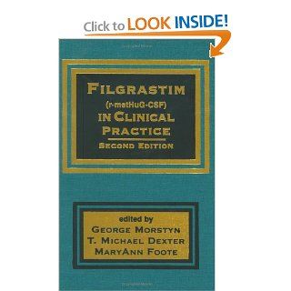 Filgrastim (r metHuG CSF) in Clinical Practice, Second Edition (9780824700577) George Morstyn, T. Michael Dexter, MaryAnn Foote Books