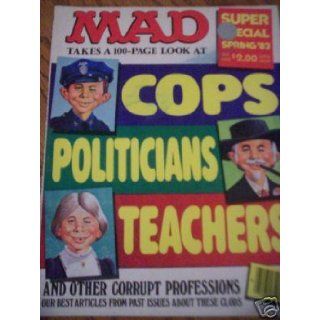 Mad Magazine  Mad takes a look at Cops, Politicians and Teachers (Super Special Spring '83): Mad Magazine: Books